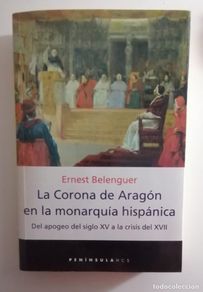 Libri di seconda mano: ERNEST BELENGUER. LA CORONA DE ARAGÓN EN LA MONARQUÍA HISPÁNICA.